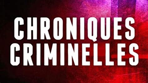 chroniques criminelles youtube